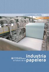 Los Cuadernos del Papel Nº3: 4 cosas sobre el futuro de la industria papelera
